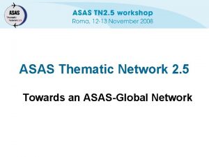 ASAS Thematic Network 2 5 Towards an ASASGlobal