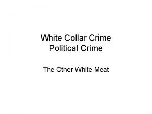 White Collar Crime Political Crime The Other White