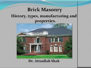 Brick Masonry History types manufacturing and properties Dr