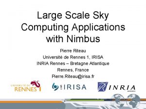 Large Scale Sky Computing Applications with Nimbus Pierre
