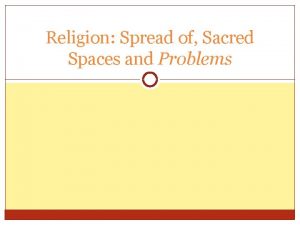 Religion Spread of Sacred Spaces and Problems Cosmogony