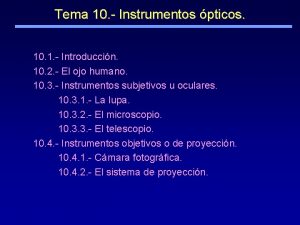 Tema 10 Instrumentos pticos 10 1 Introduccin 10