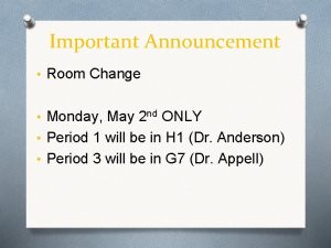 Important Announcement Room Change Monday May 2 nd