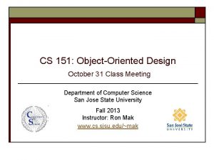 CS 151 ObjectOriented Design October 31 Class Meeting