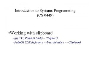 Introduction to Systems Programming CS 0449 Working with