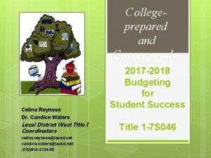 Collegeprepared and Careerready Celina Reynoso Dr Candice Waters