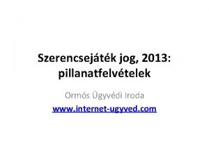 Szerencsejtk jog 2013 pillanatfelvtelek Orms gyvdi Iroda www