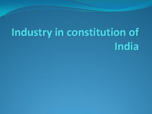 Industry in constitution of India The founding fathers