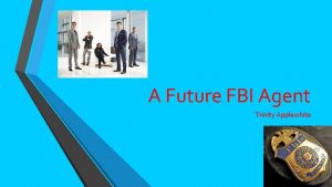 A Future FBI Agent Trinity Applewhite FBI Agent