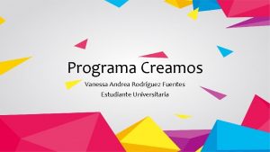 Programa Creamos Vanessa Andrea Rodrguez Fuentes Estudiante Universitaria