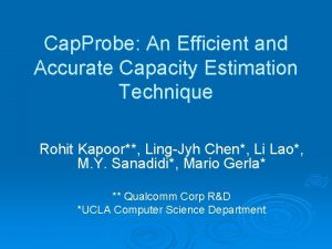 Cap Probe An Efficient and Accurate Capacity Estimation