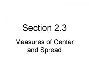 Section 2 3 Measures of Center and Spread