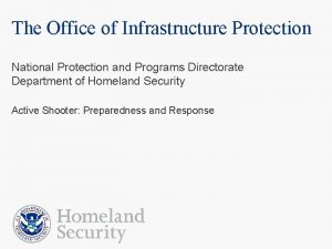 The Office of Infrastructure Protection National Protection and