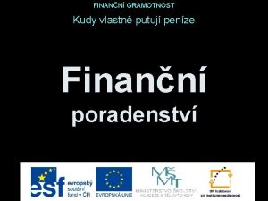 FINANN GRAMOTNOST Kudy vlastn putuj penze Finann poradenstv