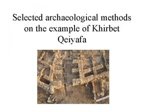 Selected archaeological methods on the example of Khirbet