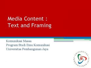 Media Content Text and Framing Komunikasi Massa Program