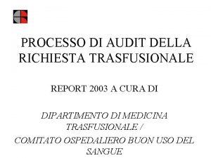 PROCESSO DI AUDIT DELLA RICHIESTA TRASFUSIONALE REPORT 2003