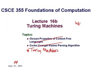 CSCE 355 Foundations of Computation Lecture 16 b