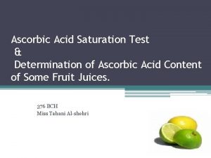 Ascorbic Acid Saturation Test Determination of Ascorbic Acid