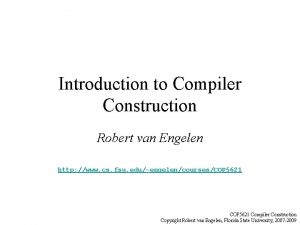 Introduction to Compiler Construction Robert van Engelen http