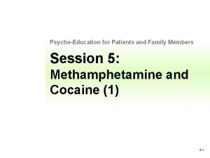 PsychoEducation for Patients and Family Members Session 5