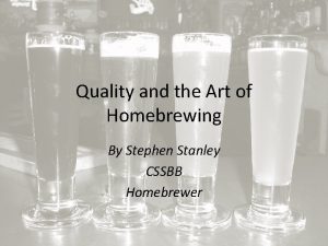 Quality and the Art of Homebrewing By Stephen