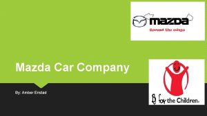 Mazda Car Company By Amber Enstad Organization Info