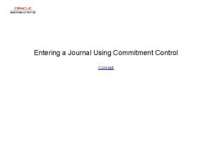 Entering a Journal Using Commitment Control Concept Entering