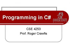 Programming in C CSE 4253 Prof Roger Crawfis