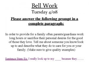 Bell Work Tuesday 408 Please answer the following