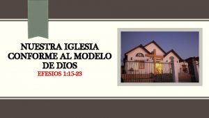 NUESTRA IGLESIA CONFORME AL MODELO DE DIOS EFESIOS