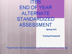 ITBS END OF YEAR ALTERNATE STANDARDIZED ASSESSMENT Spring