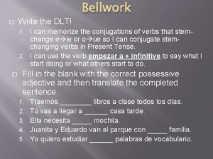 Write the DLT Bellwork I can memorize the