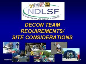 DECON TEAM REQUIREMENTS SITE CONSIDERATIONS Decon v 2