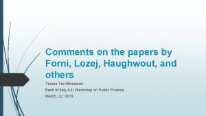 Comments on the papers by Forni Lozej Haughwout