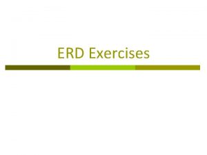 ERD Exercises ERD Tips one AAA does many