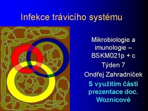 Infekce trvicho systmu Mikrobiologie a imunologie BSKM 021