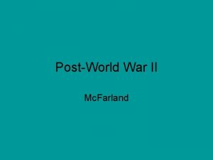 PostWorld War II Mc Farland I Postwar America