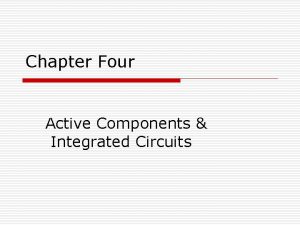 Chapter Four Active Components Integrated Circuits Introduction Basic