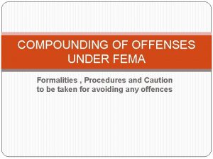 COMPOUNDING OF OFFENSES UNDER FEMA Formalities Procedures and