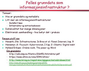 Felles grunndata som informasjonsinfrastruktur Temaer l Hva er