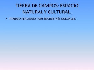 TIERRA DE CAMPOS ESPACIO NATURAL Y CULTURAL TRABAJO