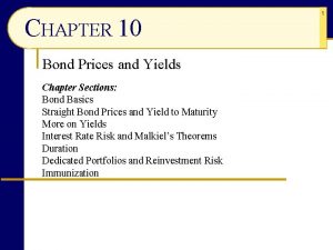 CHAPTER 10 Bond Prices and Yields Chapter Sections