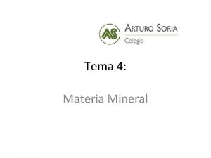 Tema 4 Materia Mineral 1 MATERIA MINERAL Concepto