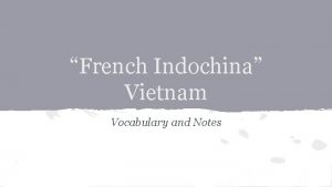 French Indochina Vietnam Vocabulary and Notes How Zinn