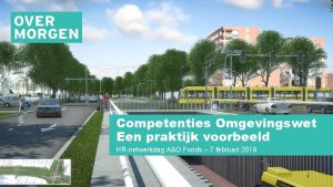 Competenties Omgevingswet Een praktijk voorbeeld HRnetwerkdag AO Fonds