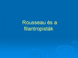 Rousseau s a filantropistk Slyos eltletek a nkkel