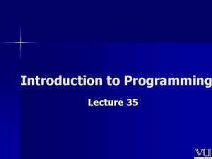 Introduction to Programming Lecture 35 InputOutput Streams File