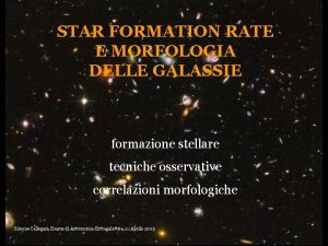 STAR FORMATION RATE E MORFOLOGIA DELLE GALASSIE formazione