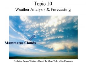 Topic 10 Weather Analysis Forecasting Predicting Severe Weather